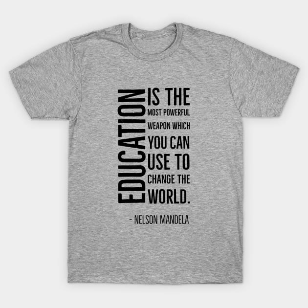 Black History, Education is the most powerful weapon, Nelson Mandela, World History, T-Shirt by UrbanLifeApparel